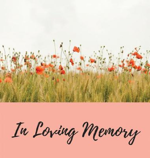 Funeral Guest Book (Hardcover): memory book, comments book, condolence book for funeral, remembrance, celebration of life, in loving memory funeral gu by Lulu and Bell