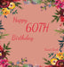 Happy 60th Birthday Guest Book (Hardcover): Memory book, guest book, birthday and party decor, Happy Birthday Guest Book, celebration Message Log Book by Lulu and Bell