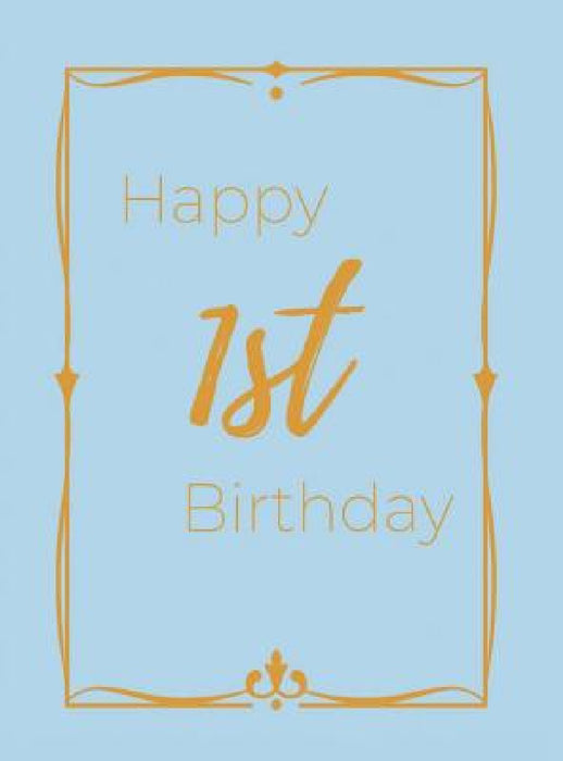 Happy 1st Birthday Guest Book (Hardcover): First birthday Guest book, party and birthday celebrations decor, memory book,1st birthday, baby shower, ha by Lulu and Bell