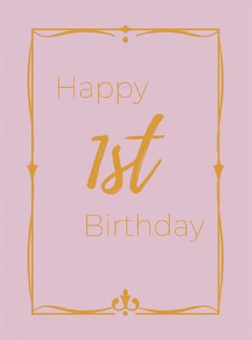 Happy 1st Birthday Guest Book (Hardcover): First birthday Guest book, party and birthday celebrations decor, memory book, 1st birthday, baby shower, h by Lulu and Bell