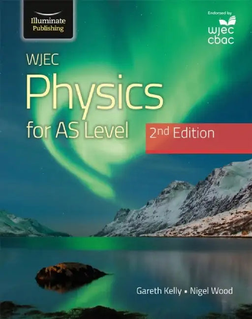 WJEC Physics For AS Level Student Book: 2nd Edition by Gareth Kelly
