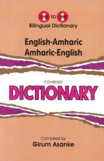 English-Amharic & Amharic-English One-to-One Dictionary (exam-suitable) by G Asanke