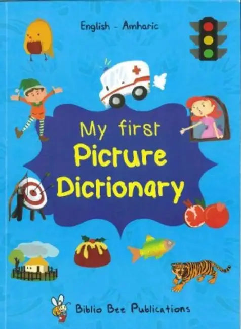 My First Picture Dictionary: English-Amharic with over 1000 words by M Watson