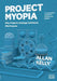 Project Myopia by Allan Kelly