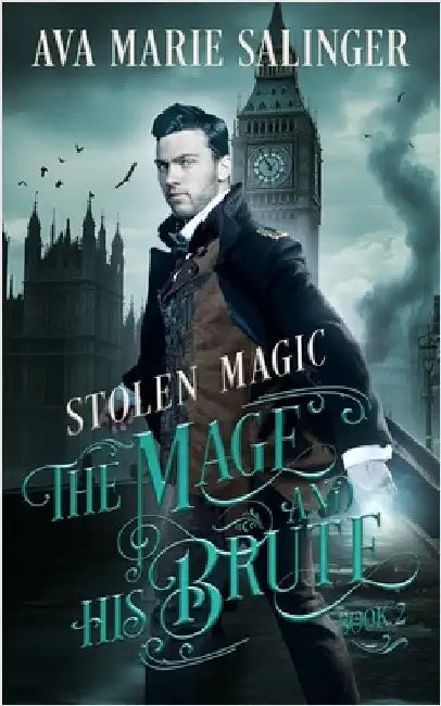 Stolen Magic (The Mage and His Brute Book 2) by Salinger, Ava Marie
