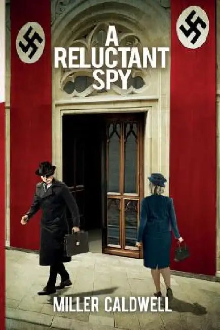 A Reluctant Spy by Miller Caldwell