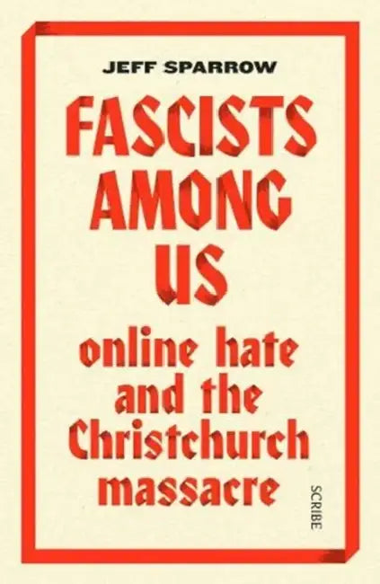 Fascists Among Us: online hate and the Christchurch massacre by Diane M. (University of North Carolina at Charlotte, United States) Browder