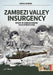 Zambezi Valley Insurgency: Early Rhodesian Bush War Operations by J. R. T. Wood