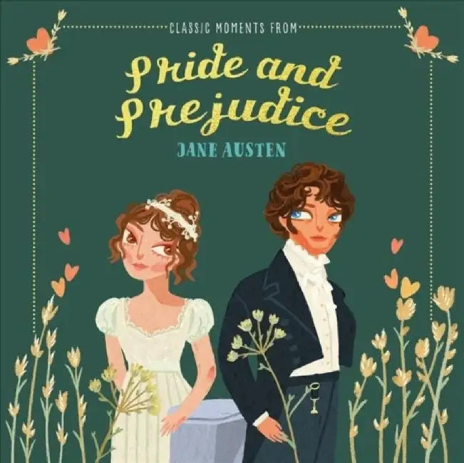 Classic Moments from Pride and Prejudice by Jane Austen