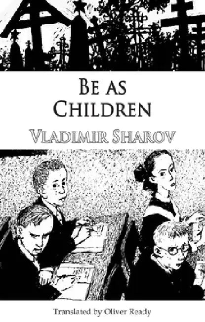 Be as Children by Vladimir Sharov
