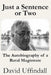 Just a Sentence or Two: The Autobiography of a Rural Magistrate by David Uffindall