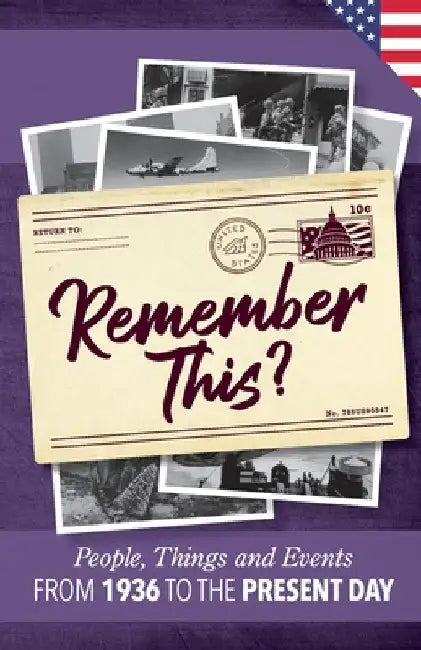 Remember This?: People, Things and Events from 1936 to the Present Day (US Edition) by Gilbert Moss
