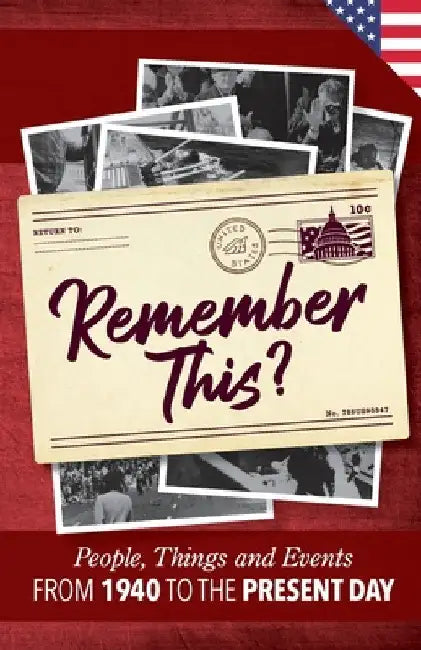 Remember This?: People, Things and Events from 1940 to the Present Day (US Edition) by Gilbert Moss