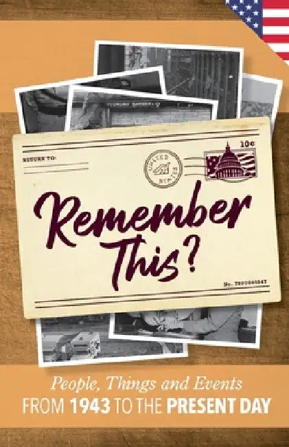 Remember This?: People, Things and Events from 1943 to the Present Day (US Edition) by Gilbert Moss