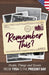 Remember This?: People, Things and Events from 1954 to the Present Day (US Edition) by Gilbert Moss