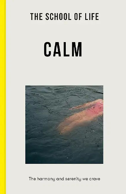 The School of Life: Calm by The School of Life