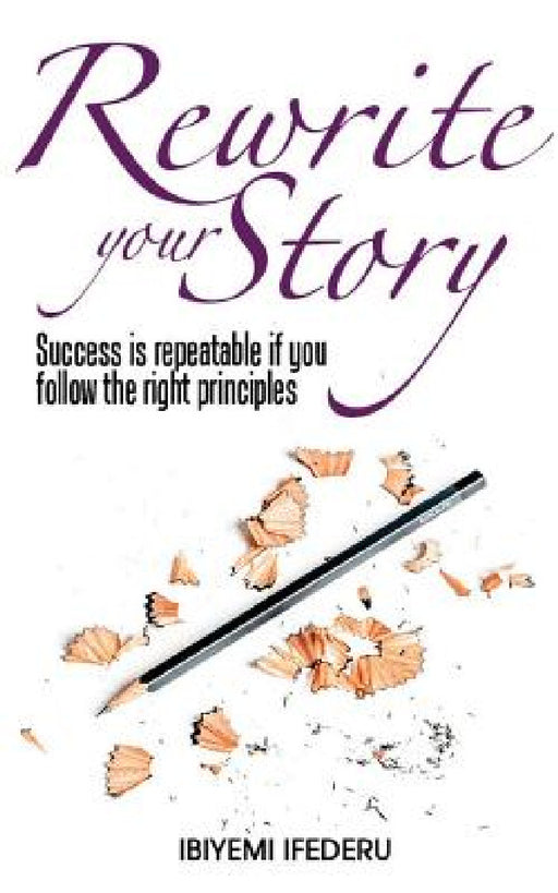Rewrite your Story by Ibiyemi Ifederu