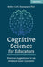 Cognitive Science for Educators: Practical Suggestions for an Evidence-Based Classroom by Robert Hausmann