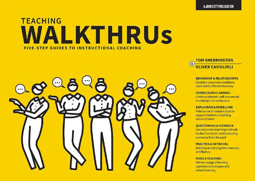 Teaching Walkthrus: Visual Step-By-Step Guides to Essential Teaching Techniques by Tom Sherrington