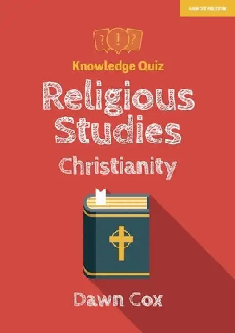 Knowledge Quiz: Religious Studies - Christianity by Dawn Cox