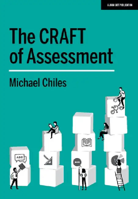 The Craft of Assessment: A Whole School Approach to Assessment of Learning