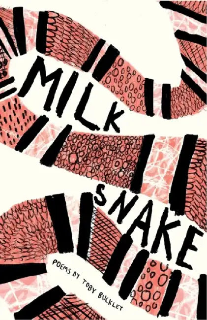 Milk Snake: Poems by Toby Buckley