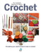 The Complete Beginners Guide to Crochet: Everything You Need to Know to Start to Crochet by Sian Brown