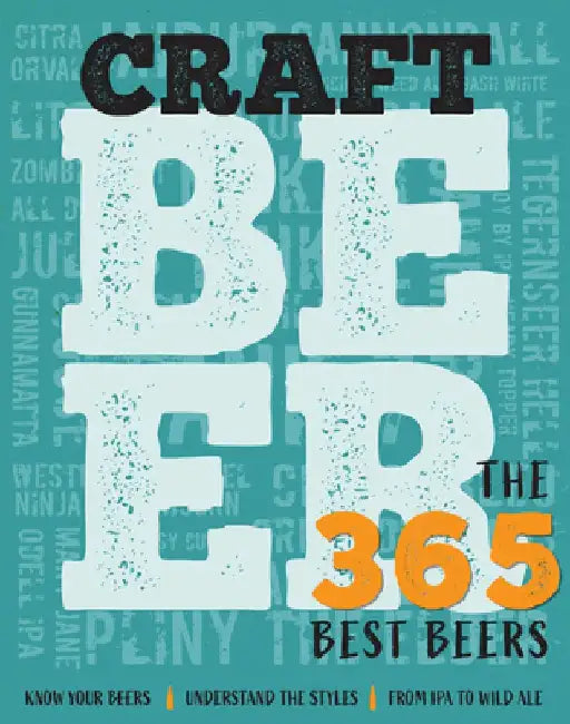 Craft Beer: The 365 Best Beers by Dan Peel