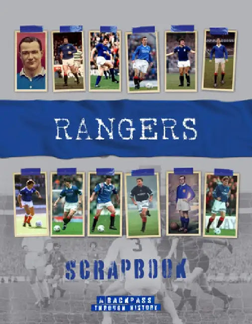 Rangers Scrapbook: A Backpass Through History by Michael O'Neill
