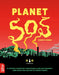 Planet SOS: 22 Modern Monsters Threatening Our Environment (and What You Can Do to Defeat Them!) by Marie G. Rohde