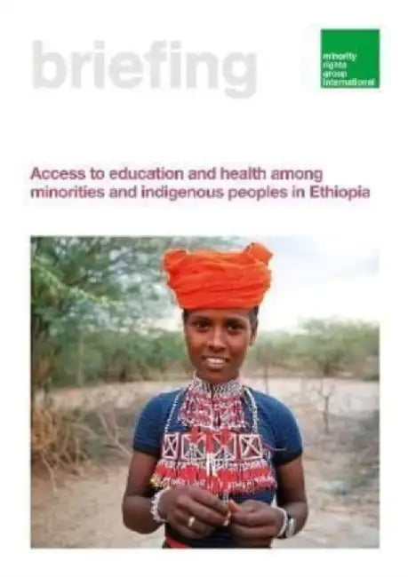 Access to education and health among minorities and indigenous peoples in Ethiopia by Geremew Werkeshe