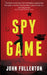 Spy Game by John Fullerton