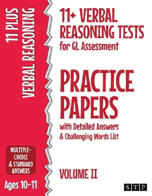 11+ Verbal Reasoning Tests for GL Assessment Practice Papers with Detailed Answers & Challenging Words List: Volume II (Ages 10-11) by Stp Books