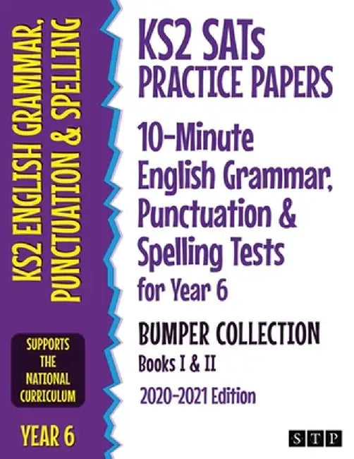 KS2 SATs Practice Papers 10-Minute English Grammar, Punctuation and Spelling Tests for Year 6 Bumper Collection: Books I & II (2020-2021 Edition) by Stp Books