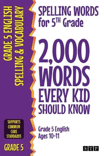 Spelling Words for 5th Grade: 2,000 Words Every Kid Should Know (Grade 5 English Ages 10-11) by Stp Books