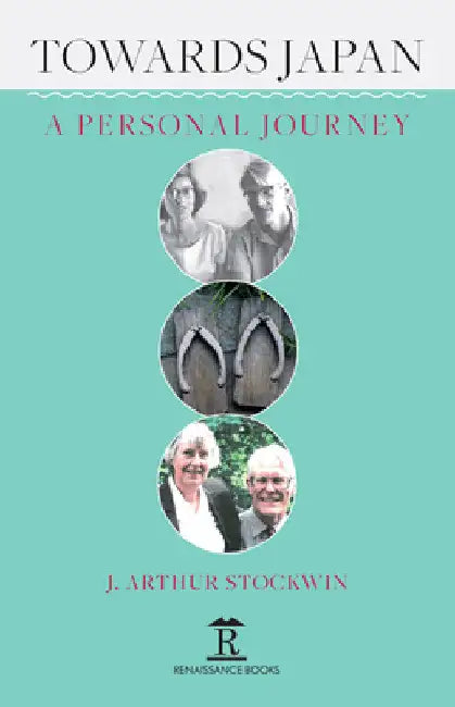 Towards Japan: A Personal Journey by Arthur Stockwin