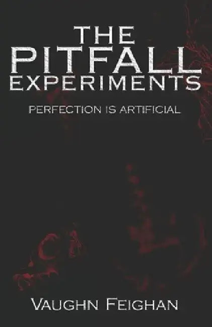 The Pitfall Experiments: Alpha by Vaughn Feighan