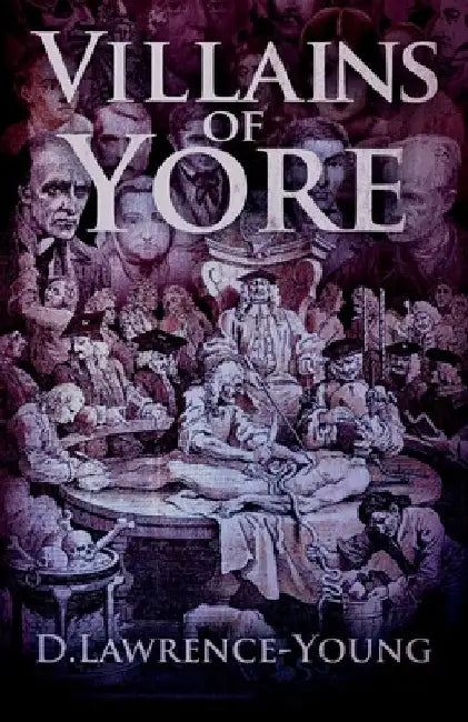 Villains of Yore by D. Lawrence Young