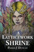 A Latticework Shrine by Parker J. Duncan