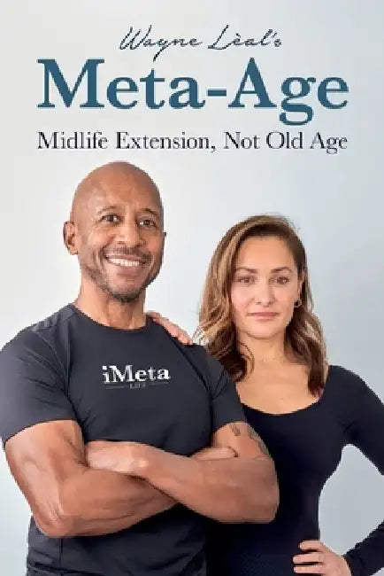 Wayne Lèal's Meta-Age: Midlife Extension, Not Old Age by Wayne Lèal