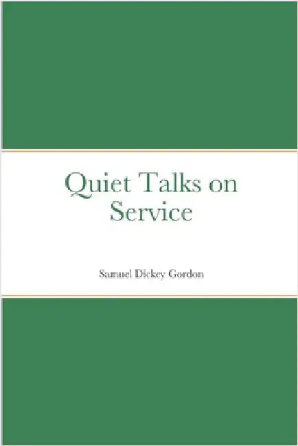 Quiet Talks on Service by Gordon, Samuel Dickey