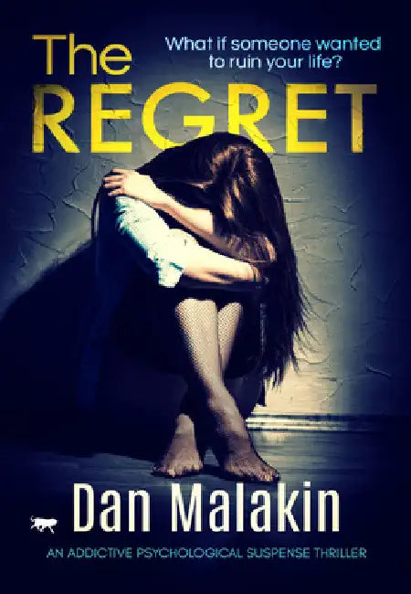 The Regret: An Addictive Psychological Suspense Thriller by Dan Malakin