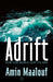 Adrift by Amin Maalouf