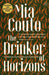 The Drinker of Horizons by Mia Couto