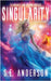 Singularity by Anderson, S. E.