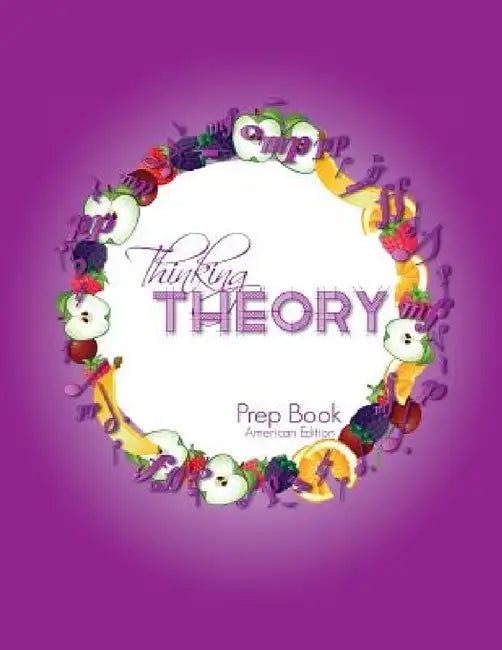 Thinking Theory Prep Book (American Edition): Straight-forward, practical and engaging music theory for young students by Nicola Cantan