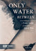 Only Water Between: A Family Story from the Great War by Angela Clare