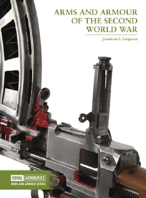 Arms and Armour of the Second World War by Jonathan Ferguson