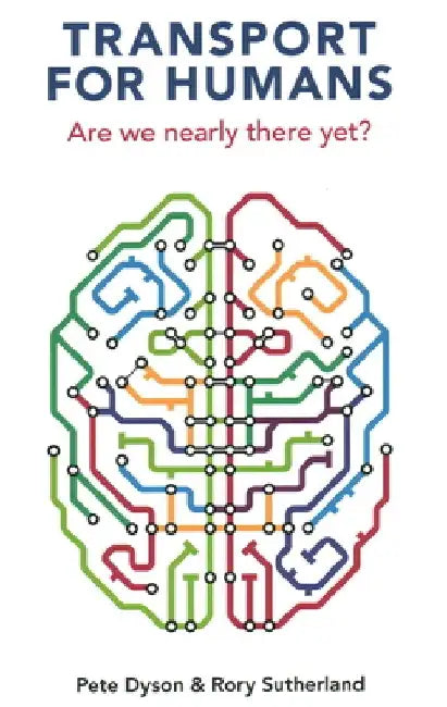 Transport for Humans: Are We Nearly There Yet? by Pete Dyson