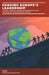 Forging Europe's Leadership: Global Trends, Russian Aggression and the Risk of a Regressive World by Giovanni Grevi